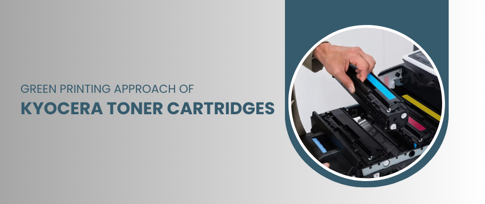 How Kyocera Is Committed To Sustainability With Its Eco-Friendly Toner Cartridges?